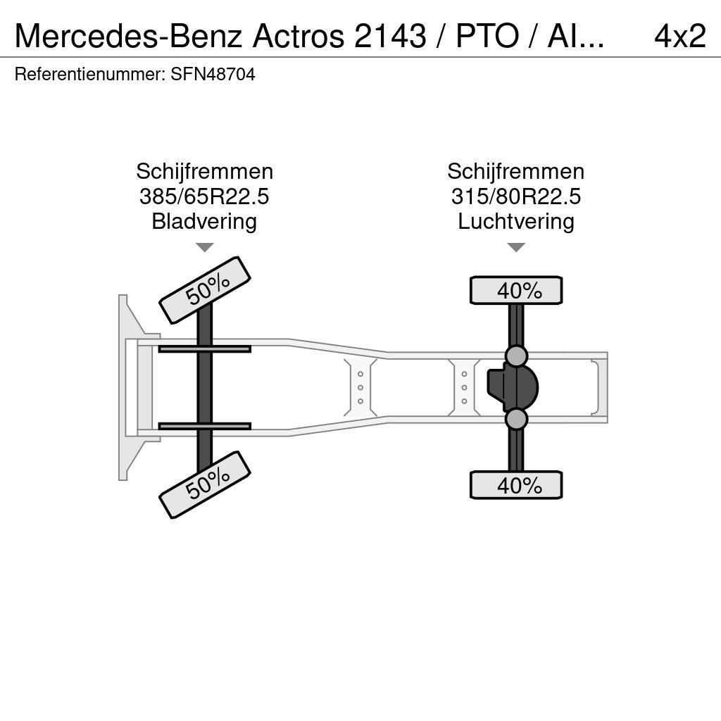 Mercedes-Benz Actros 2143 / PTO / AIRCO/ 10 ton vooras Sattelzugmaschinen